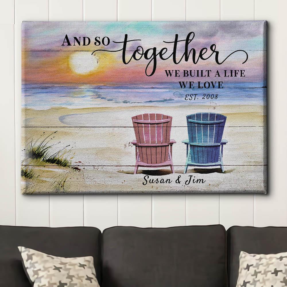 And So Together We Built A Life We Loved - Personalized Custom Canvas