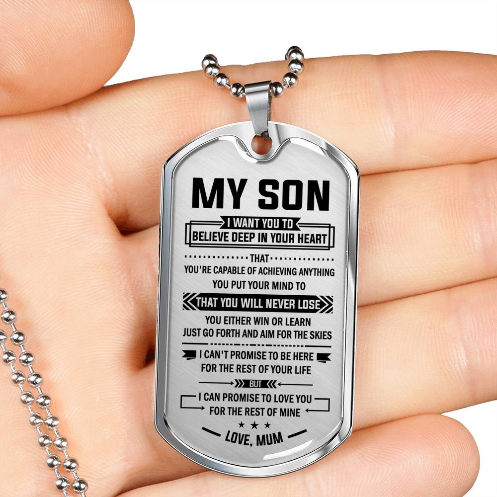 SON MUM - BELIEVE DEEP IN YOUR HEART - PREMIUM DOG TAG