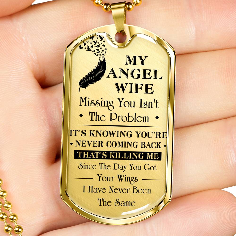 MY ANGEL WIFE - NEVER BE THE SAME - DOG TAG