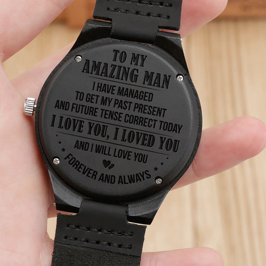 MY AMAZING MAN - FOREVER AND ALWAYS - WOOD WATCH
