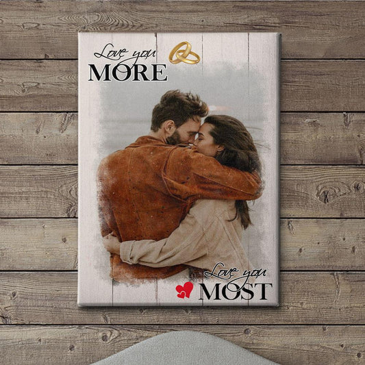 Love You More, Love You Most - Personalized Custom Photo Canvas