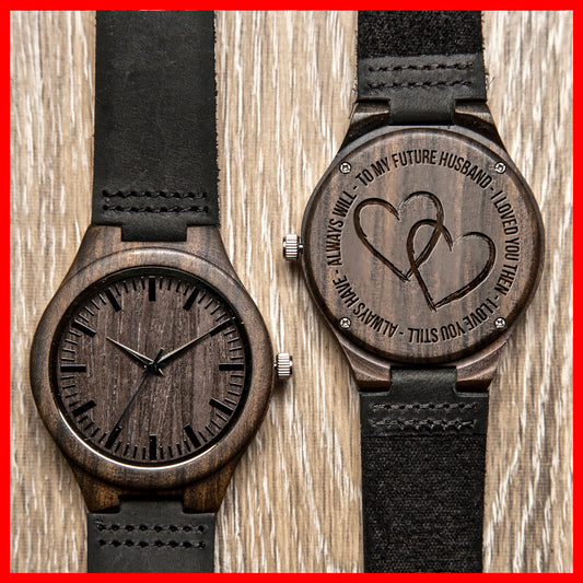 TO FUTURE HUSBAND - LOVE ALWAYS - WOOD WATCH