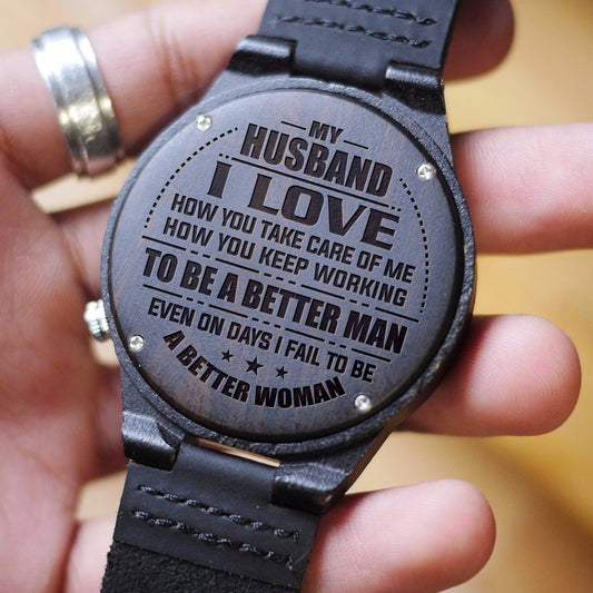 MY HUSBAND - TO BE A BETTER MAN - WOOD WATCH