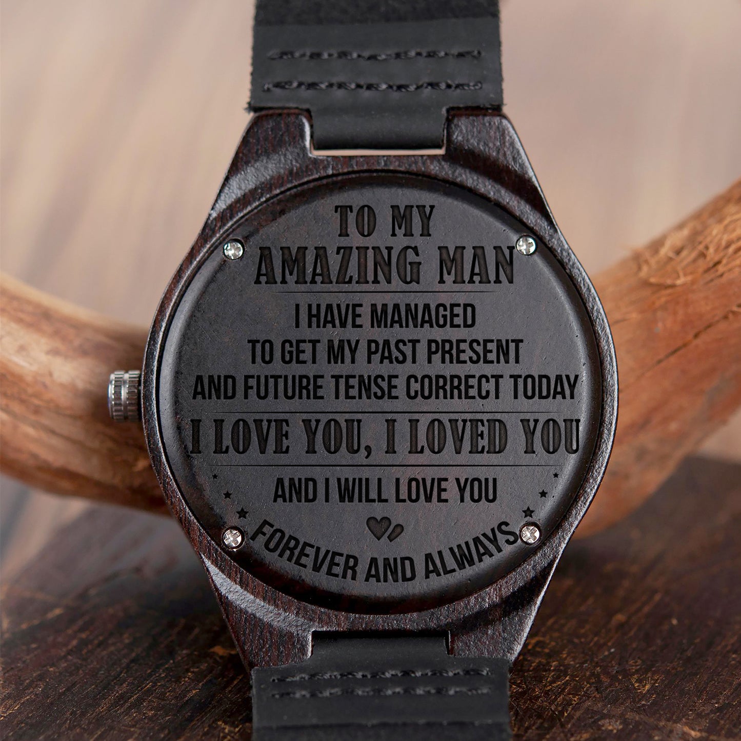 MY AMAZING MAN - FOREVER AND ALWAYS - WOOD WATCH