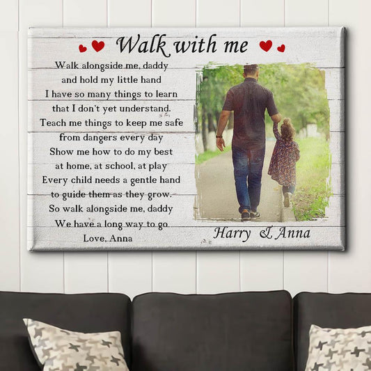 Walk With Me Daddy - Personalized Custom Photo Canvas