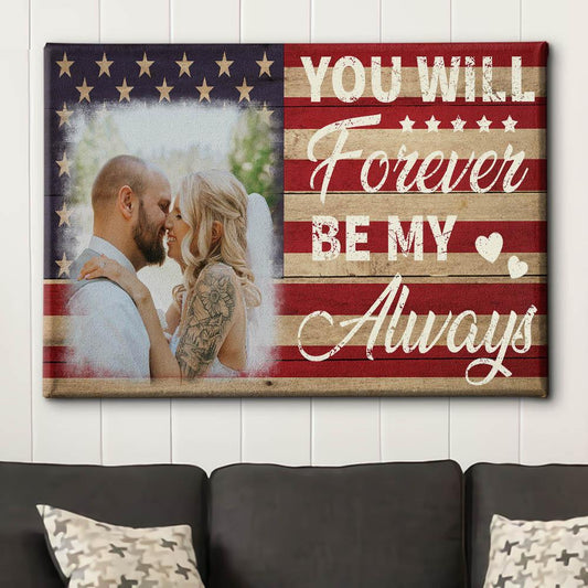 Forever Be My Always - Personalized Custom Photo Canvas