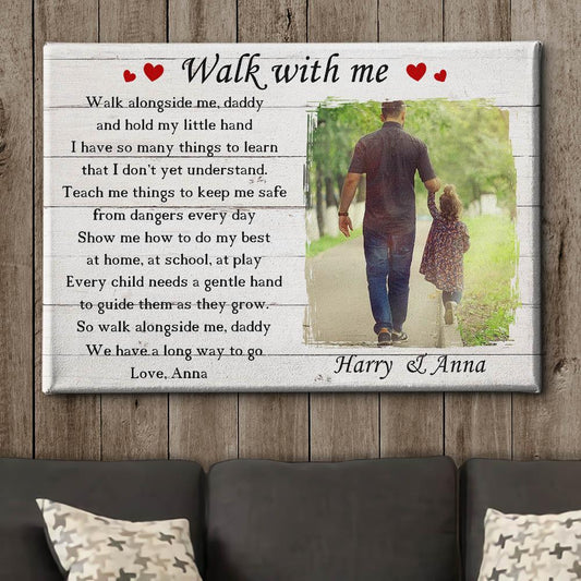 Walk With Me Daddy - Personalized Custom Photo Canvas
