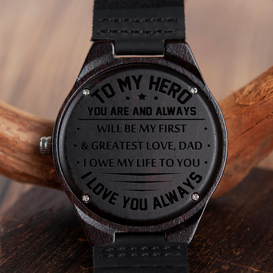 MY HERO - PERFECT GIFT FOR YOUR DAD - WOOD WATCH