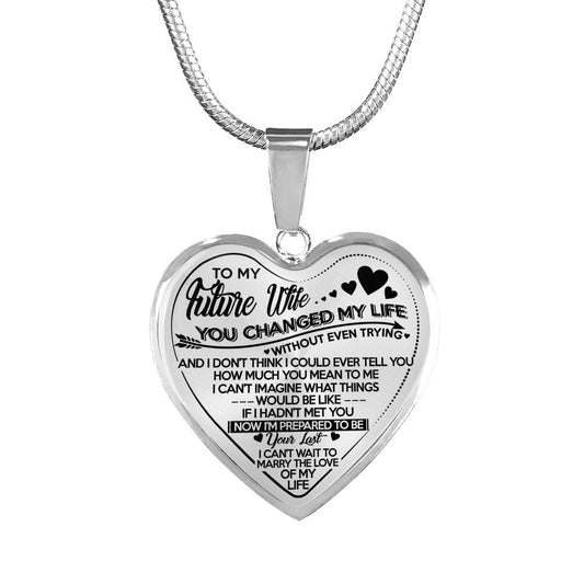 TO MY FUTURE WIFE - I'M PREPARED TO BE YOUR LAST