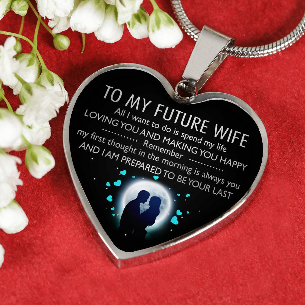 TO MY FUTURE WIFE - TO BE YOUR LAST