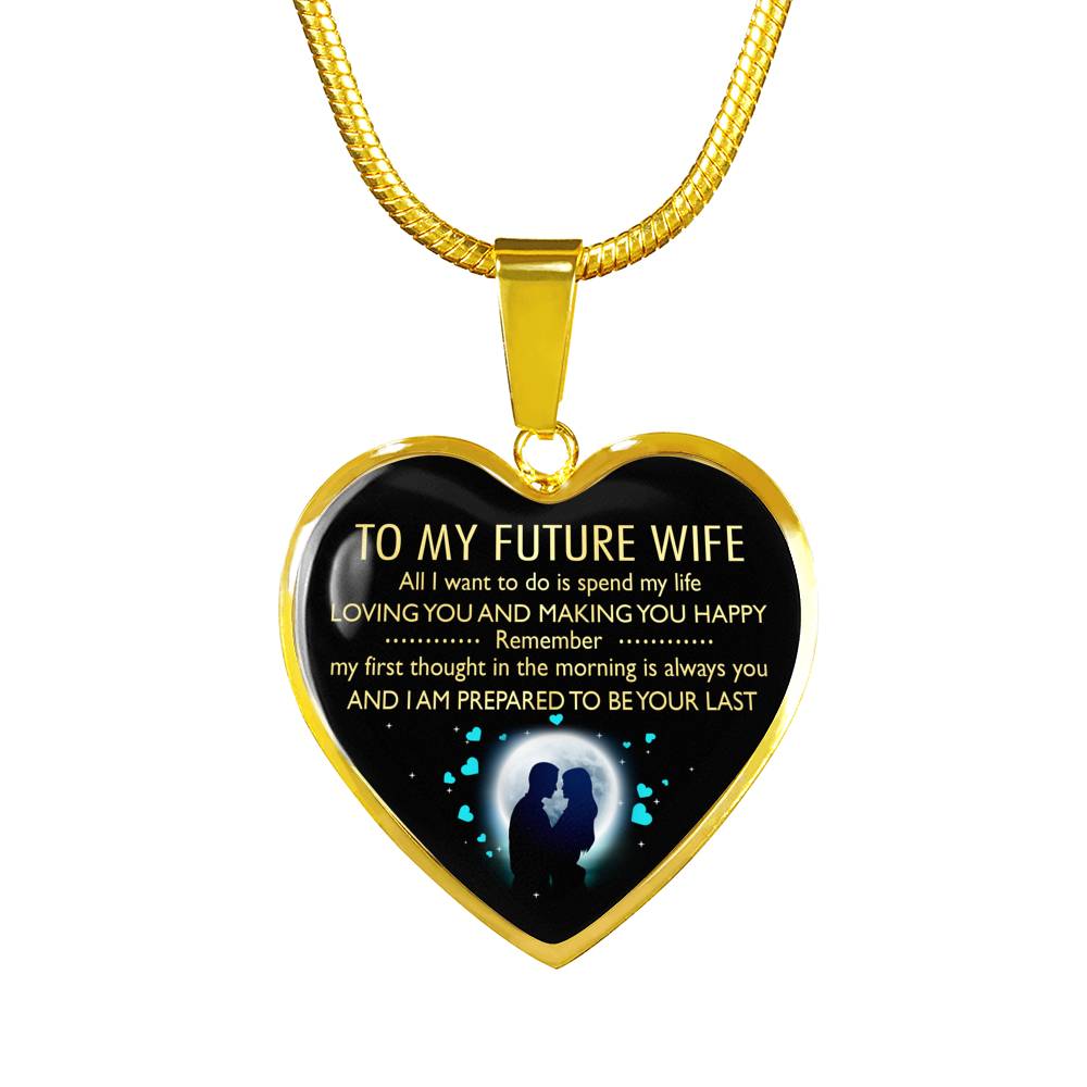 TO MY FUTURE WIFE - TO BE YOUR LAST