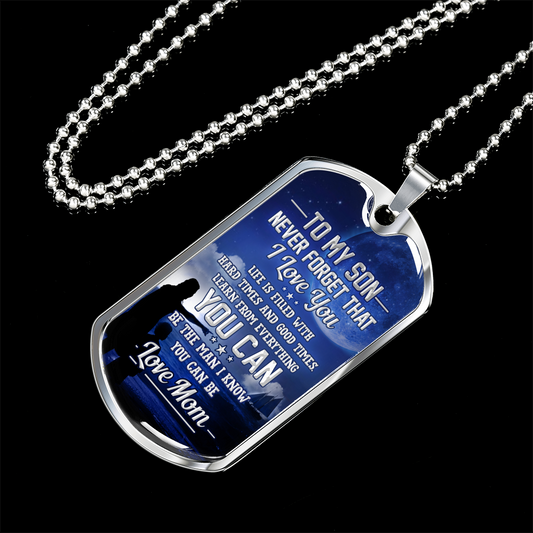 BE THE MAN I KNOW YOU CAN BE - DOG TAG