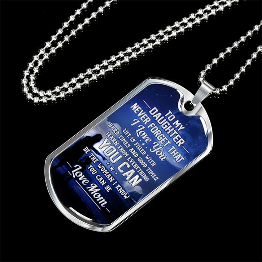 DAUGHTER MOM - BE THE WOMAN I KNOW YOU CAN BE