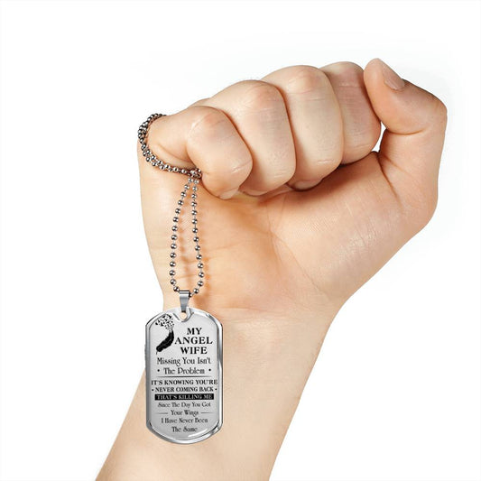 MY ANGEL WIFE - NEVER BE THE SAME - DOG TAG