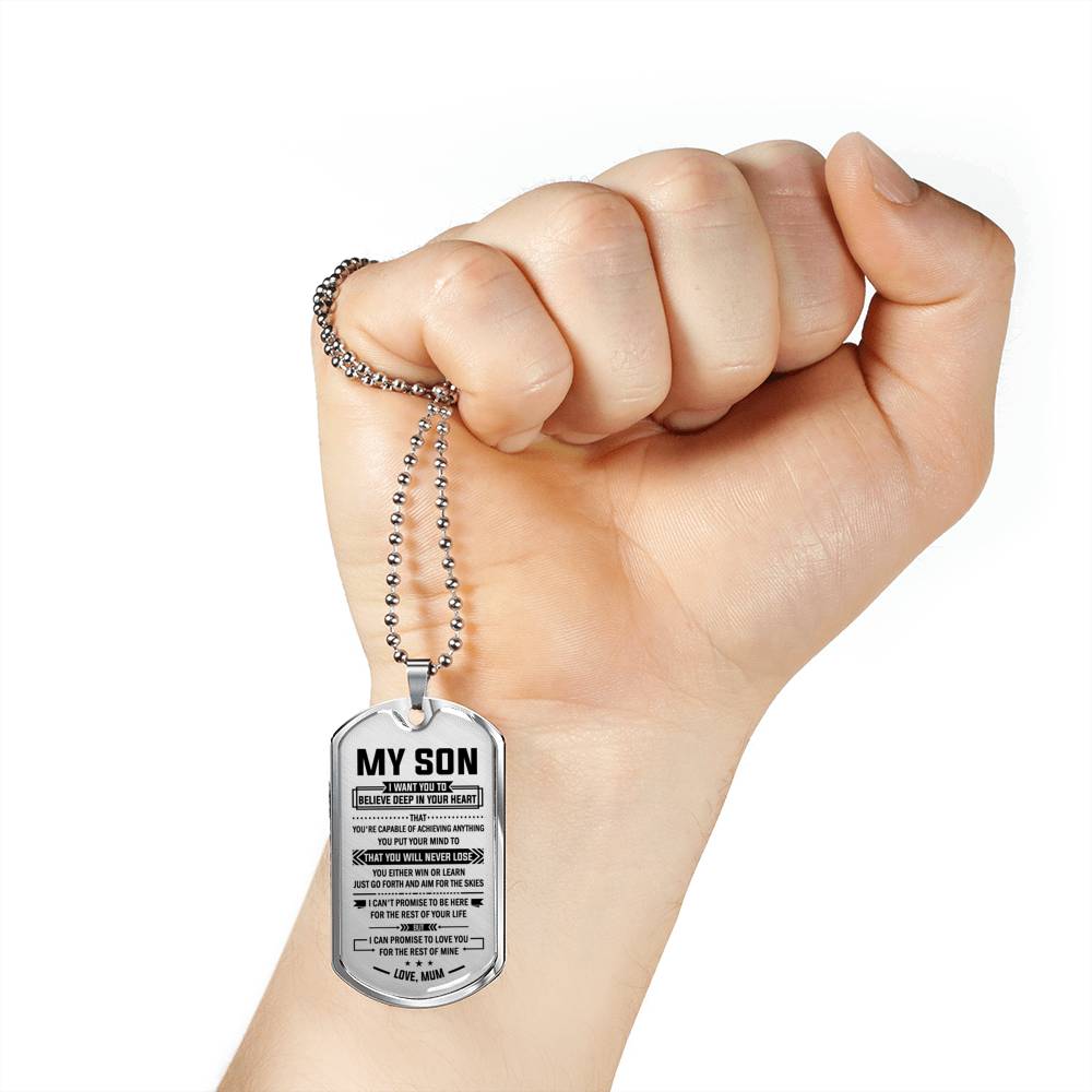SON MUM - BELIEVE DEEP IN YOUR HEART - PREMIUM DOG TAG