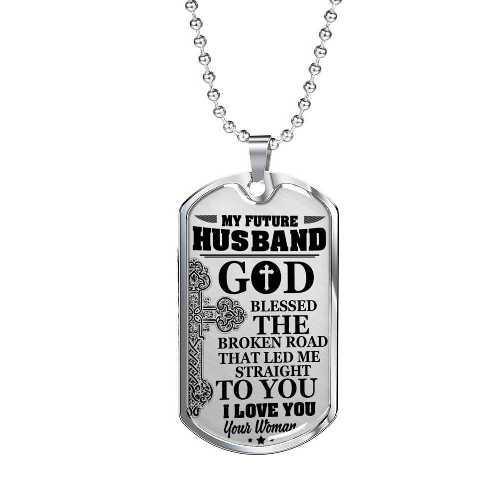 MY FUTURE HUSBAND - GOD BLESSED THE BROKEN ROAD