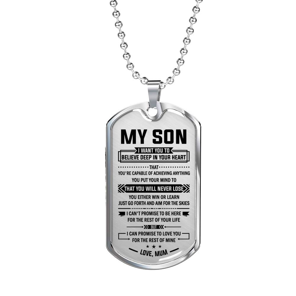 SON MUM - BELIEVE DEEP IN YOUR HEART - PREMIUM DOG TAG