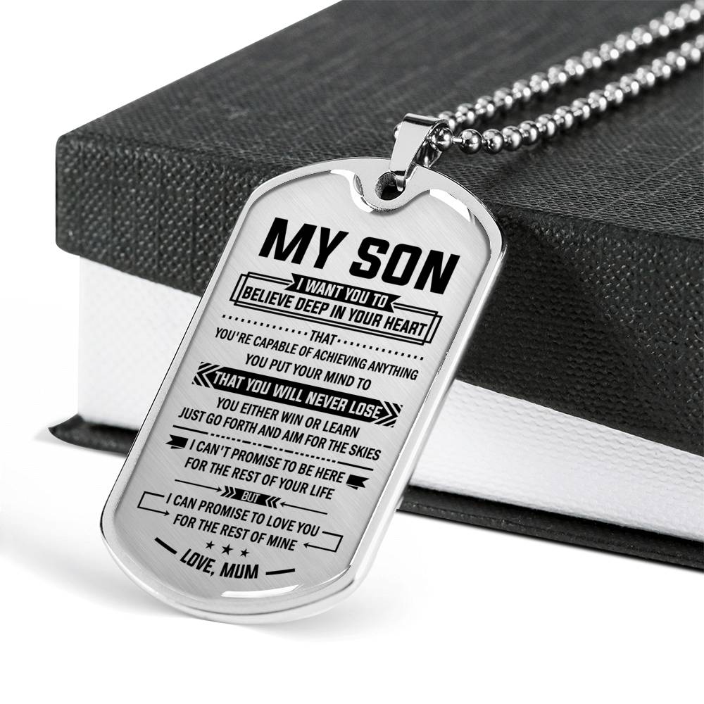 SON MUM - BELIEVE DEEP IN YOUR HEART - PREMIUM DOG TAG