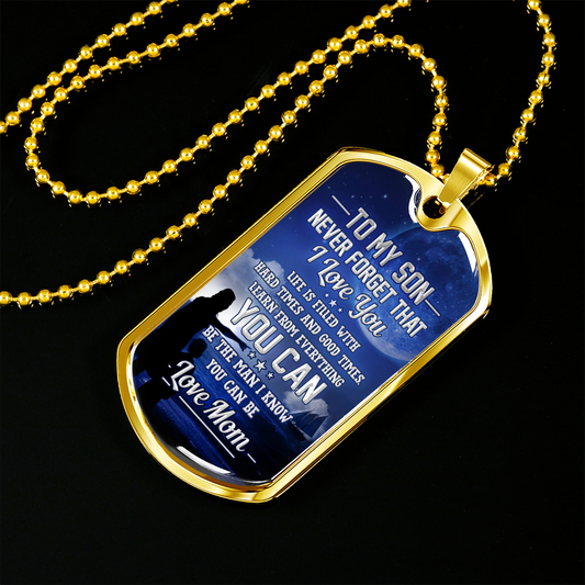 BE THE MAN I KNOW YOU CAN BE - DOG TAG