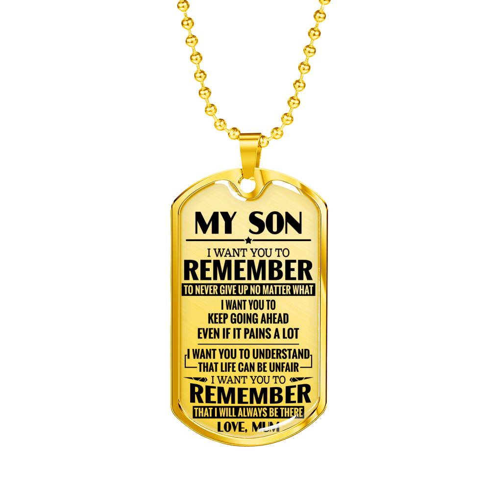 MY SON - REMEMBER TO NEVER GIVE UP - MUM