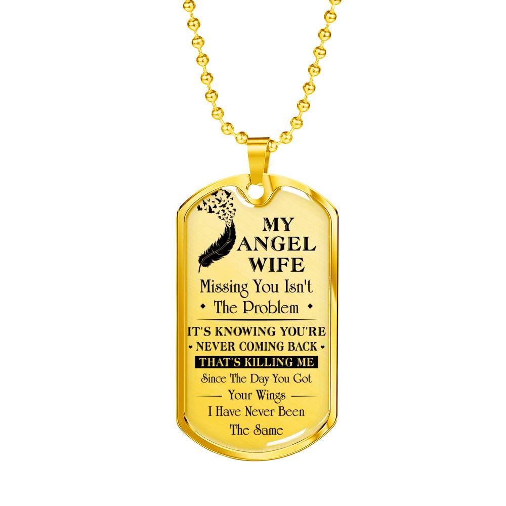 MY ANGEL WIFE - NEVER BE THE SAME - DOG TAG