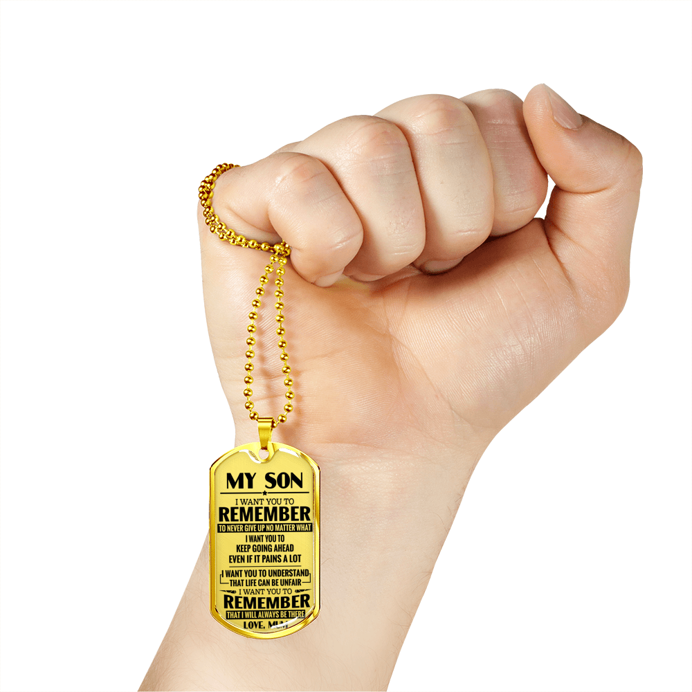 MY SON - REMEMBER TO NEVER GIVE UP - MUM