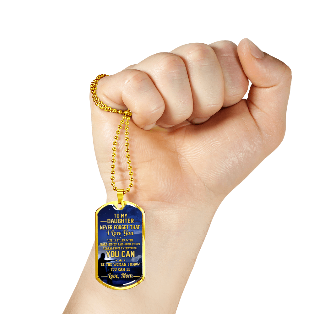 DAUGHTER MOM - BE THE WOMAN I KNOW YOU CAN BE (GOLD)