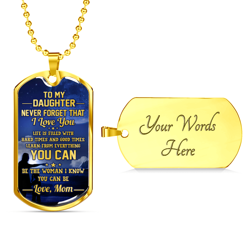 DAUGHTER MOM - BE THE WOMAN I KNOW YOU CAN BE (GOLD)